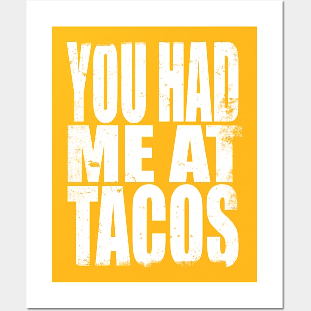 You had me at Tacos Wall Art by stateements